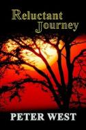 Reluctant Journey di Peter West edito da Publishamerica