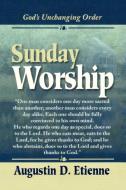 Sunday Worship di Augustin D Etienne edito da Xlibris