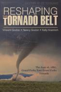 Reshaping the Tornado Belt di Godon Kramlich Godon edito da iUniverse