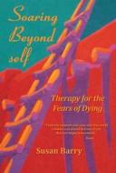 Soaring Beyond Self di Susan Barry edito da Balboa Press