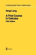A First Course in Calculus di Serge Lang edito da Springer New York