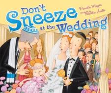 Don't Sneeze at the Wedding di Pamela Mayer edito da Kar-Ben Publishing
