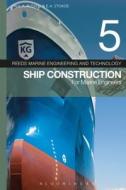Reeds Vol 5: Ship Construction for Marine Engineers di Paul Anthony Russell, E. A. Stokoe edito da Bloomsbury Publishing PLC