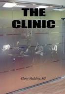The Clinic di Ebony MS Maddrey edito da Xlibris