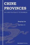 Chine Provinces: Un Guide Politique Et Economique di Rongxing Guo edito da Createspace