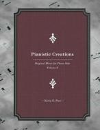 Pianistic Creations: Piano Solos Book 2: Piano Solos Book 2 di Kevin G. Pace edito da Createspace