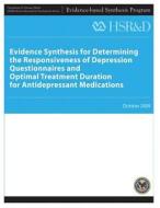 Evidence Synthesis for Determining the Responsiveness of Depression Questionnaires and Optimal Treatment Duration for Antidepressant Medications di U. S. Department of Veterans Affairs, Health Services Research &. Dev Service edito da Createspace