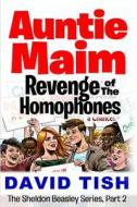 Auntie Maim: Revenge of the Homophones di David Tish edito da Createspace