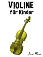 Violine Fur Kinder: Weihnachtslieder, Klassische Musik, Kinderlieder, Traditionelle Lieder Und Volkslieder! di Javier Marco edito da Createspace
