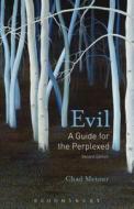Evil: A Guide for the Perplexed di Chad V. Meister edito da CONTINNUUM 3PL