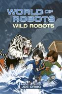 Reading Planet KS2 - World of Robots: Wild Bots - Level 2: Mercury/Brown band di Joe Craig edito da Rising Stars UK Ltd