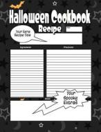 Halloween Cookbook: The Worlds Most Spooktacular Halloween Cookbook You Now Want! di C. M. Harris edito da Createspace