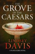 The Grove Of The Caesars di DAVIS LINDSEY edito da Hodder & Stoughton