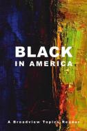 Black in America edito da Broadview Press Ltd