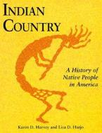 Indian Country di Karen D. Harvey, Lisa D. Harjo edito da FULCRUM PUB
