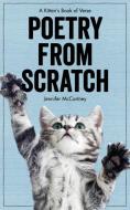 Poetry from Scratch: A Kitten's Book of Verse di Jennifer McCartney edito da COUNTRYMAN PR