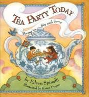 Tea Party Today: Poems to Sip and Savor di Eileen Spinelli edito da Wordsong