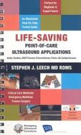 Life-Saving Point-Of-Care Ultrasound Applications di Stephen J. Leech edito da Emergency Ultrasound Consultants