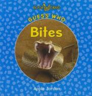 Guess Who Bites di Apple Jordan edito da Cavendish Square Publishing