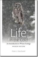 Life in the Cold: An Introduction to Winter Ecology di Peter J. Marchand edito da University Press of New England