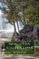 Northern White-Cedar di Gerald L. Storm, Laura S. Kenefic edito da Michigan State University Press