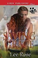 Saving Grace [Bear Creek, Texas] (Siren Publishing Classic) di Lee Rose edito da SIREN PUB