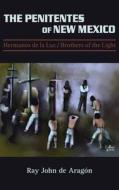 The Penitentes of New Mexico di Ray John De Aragon edito da Sunstone Press