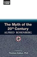 THE MYTH OF THE 20TH CENTURY di ALFRED ROSENBERG edito da LIGHTNING SOURCE UK LTD
