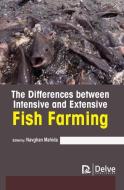The Differences Between Intensive and Extensive Fish Farming edito da DELVE PUB