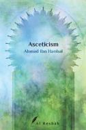 Asceticism di Ahmad Ibn Hanbal edito da LIGHTNING SOURCE INC