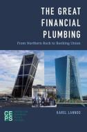 Great Financial Plumbing di Karel Lannoo edito da Centre for European Policy Studies