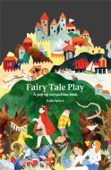 Fairy Tale Play di Julia Spiers edito da Laurence King Publishing