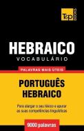 Vocabulário Português-Hebraico - 9000 Palavras Mais Úteis di Andrey Taranov edito da T&P BOOKS PUB LTD