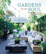 Gardens for the Soul di Sara Bird, Dan Duchars edito da RYLAND PETERS & SMALL INC