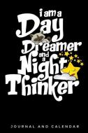 I Am a Daydreamer and a Night Thinker: Blank Lined Journal with Calendar for Everyone di Sean Kempenski edito da INDEPENDENTLY PUBLISHED