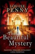 The Beautiful Mystery di Louise Penny edito da Little, Brown Book Group