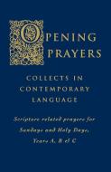 Opening Prayers di International Commission on English in the Liturgy edito da Canterbury Press Norwich
