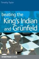 Beating the King's Indian and Grunfeld di Timothy Taylor edito da EVERYMAN CHESS