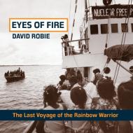 Eyes Of Fire di David Robie edito da Little Island Press