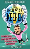 Unstoppable Keeper di Lutz Pfannenstiel edito da Vision Sports Publishing Ltd