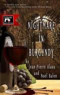 Nightmare in Burgundy di Jean-Pierre Alaux, Noel Balen edito da Le French Book (NY)