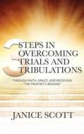 3 Steps in Overcoming Trials and Tribulations di Janice Scott edito da KUDU PUB