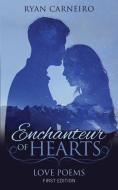 Enchanteur of Hearts di Ryan Carneiro edito da Book Vine Press