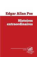 Histoires Extraordinaires di Edgar Allan Poe edito da Createspace Independent Publishing Platform