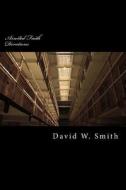 Arrested Faith: 28 Daily Devotionals of Hope and Forgiveness When Sin Has You Locked Away di David W. Smith edito da Createspace Independent Publishing Platform