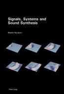 Signals, Systems and Sound Synthesis di Martin Neukom edito da Lang, Peter