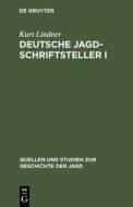Deutsche Jagdschriftsteller I di Kurt Lindner edito da De Gruyter
