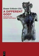 A Different God?: Dionysos and Ancient Polytheism edito da Walter de Gruyter