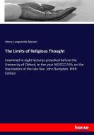 The Limits of Religious Thought di Henry Longueville Mansel edito da hansebooks