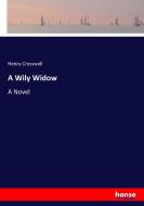 A Wily Widow di Henry Cresswell edito da hansebooks